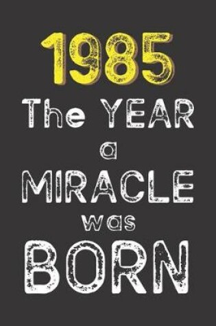 Cover of 1985 The Year a Miracle was Born