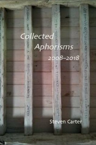 Cover of Collected Aphorisms 2008 - 2018