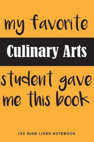 Cover of My Favorite Culinary Arts Student Gave Me This Book