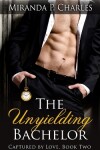 Book cover for The Unyielding Bachelor