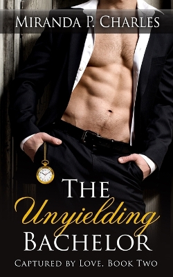 Book cover for The Unyielding Bachelor