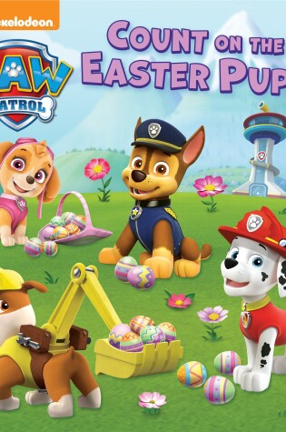 Cover of Count on the Easter Pups! (PAW Patrol)