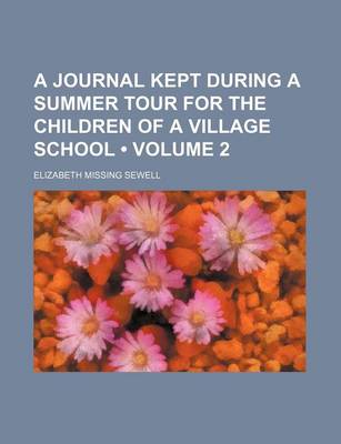 Book cover for A Journal Kept During a Summer Tour for the Children of a Village School (Volume 2)