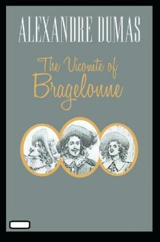 Cover of The Vicomte of Bragelonne annotated