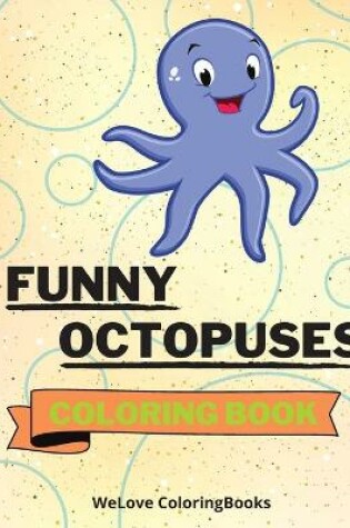 Cover of Funny Octopuses Coloring Book