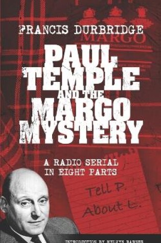 Cover of Paul Temple and the Margo Mystery (Scripts of the eight part radio serial)