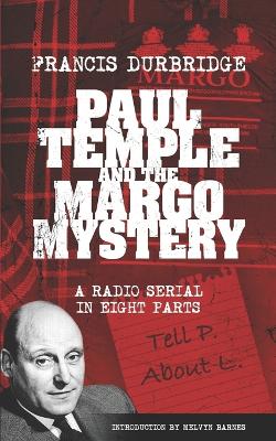 Book cover for Paul Temple and the Margo Mystery (Scripts of the eight part radio serial)