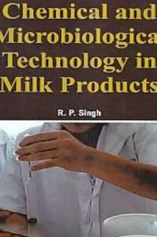 Cover of Chemical and Microbiological Technology in Milk Products