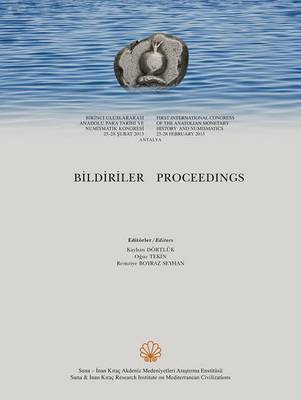 Book cover for First International Congress of the Anatolian Monetary History and Numismatics. Proceedings / Birinci Uluslararasi Anadolu Para Tarihi Ve Numismatik Kongresi. Bildiriler