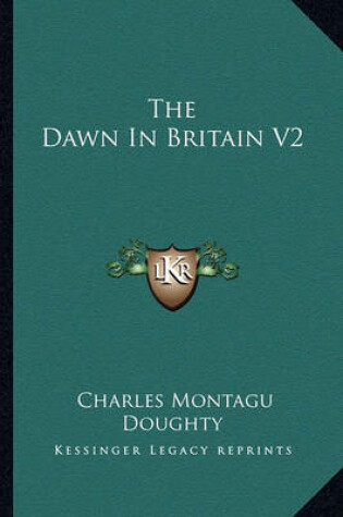 Cover of The Dawn in Britain V2