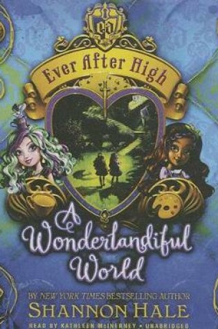 Cover of Ever After High: A Wonderlandiful World