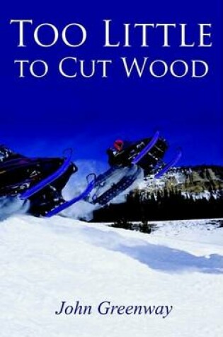 Cover of Too Little to Cut Wood