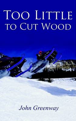 Book cover for Too Little to Cut Wood