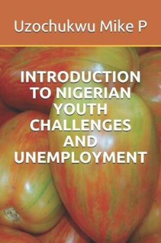 Cover of Introduction to Nigerian Youth Challenges and Unemployment