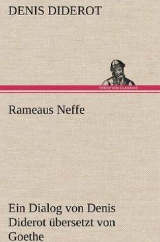 Cover of Rameaus Neffe. Ubersetzt Von Johann Wolfgang Von Goethe