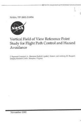 Cover of Vertical Field of View Reference Point Study for Flight Path Control and Hazard Avoidance