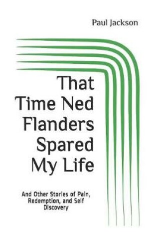 Cover of That Time Ned Flanders Spared My Life