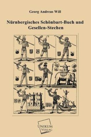 Cover of Nurnbergisches Schonbart-Buch Und Gesellen-Stechen