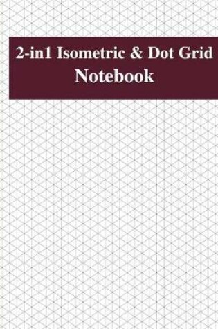 Cover of 2-in-1 Isometric & Dot Grid Notebook