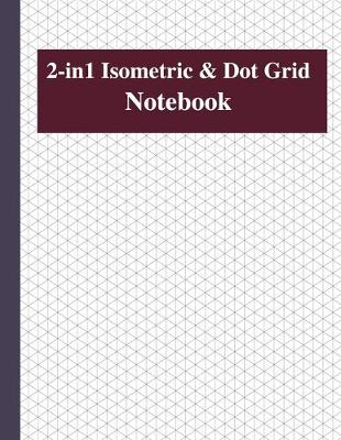 Book cover for 2-in-1 Isometric & Dot Grid Notebook