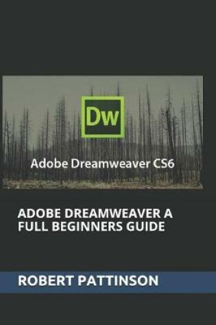 Cover of Adobe Dreamweaver a Full Beginners Guide