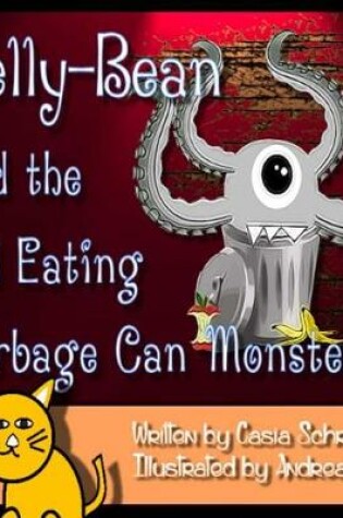 Cover of Nelly-Bean and the Kid Eating Garbage Can Monster