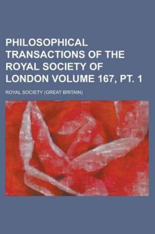 Cover of Philosophical Transactions of the Royal Society of London Volume 167, PT. 1