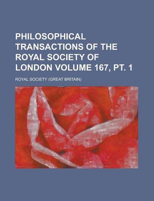 Book cover for Philosophical Transactions of the Royal Society of London Volume 167, PT. 1