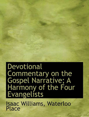 Book cover for Devotional Commentary on the Gospel Narrative; A Harmony of the Four Evangelists