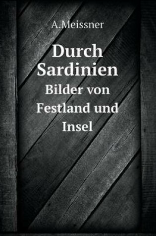 Cover of Durch Sardinien Bilder von Festland und Insel