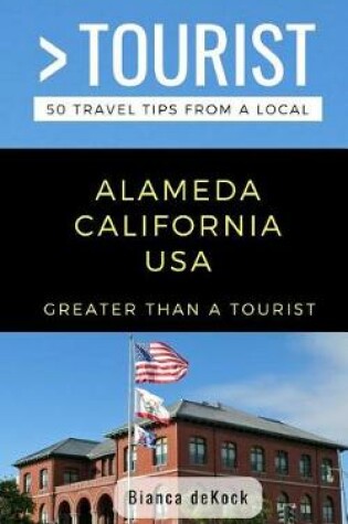 Cover of Greater Than a Tourist- Alameda California USA