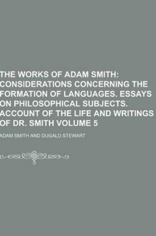 Cover of The Works of Adam Smith Volume 5