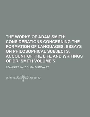 Book cover for The Works of Adam Smith Volume 5