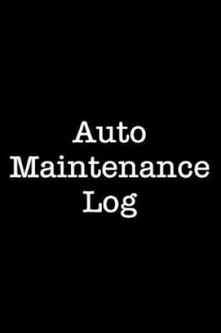 Cover of Auto Maintenance Log