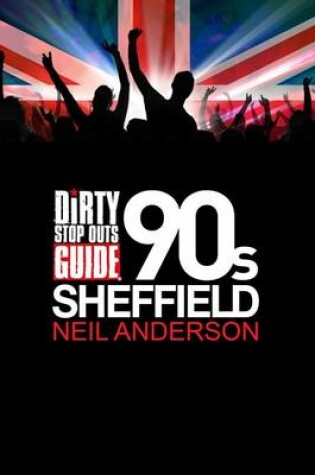 Cover of Dirty Stop Out's Guide to '90s Sheffield