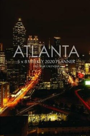 Cover of Atlanta 5 x 8 Weekly 2020 Planner