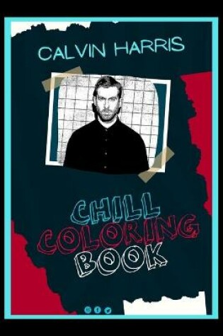 Cover of Calvin Harris Chill Coloring Book