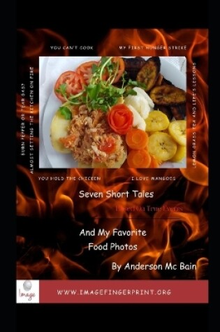 Cover of Seven Short Tales (Based On True Events) & My Favorite Food Photos By Anderson Mc Bain