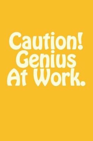 Cover of Caution! Genius at Work