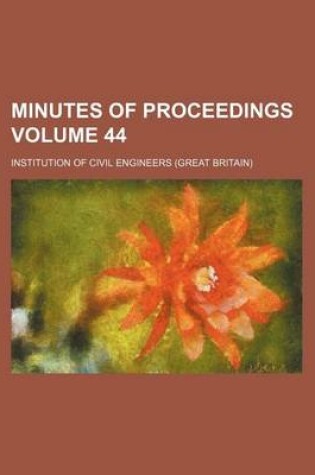 Cover of Minutes of Proceedings Volume 44