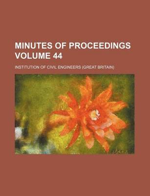 Book cover for Minutes of Proceedings Volume 44