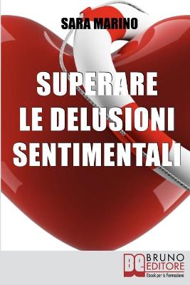 Book cover for Superare le Delusioni Sentimentali