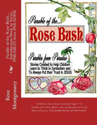 Book cover for Parable of the ROSE BUSH... Introduction book to Series