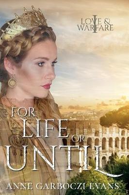 For Life or Until by Anne Garboczi Evans