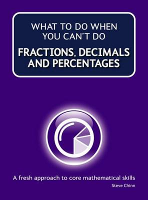 Book cover for What to Do When Your Can't Do Fractions, Decimals and Percentages