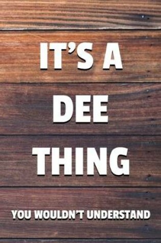 Cover of It's a Dee Thing You Wouldn't Understand