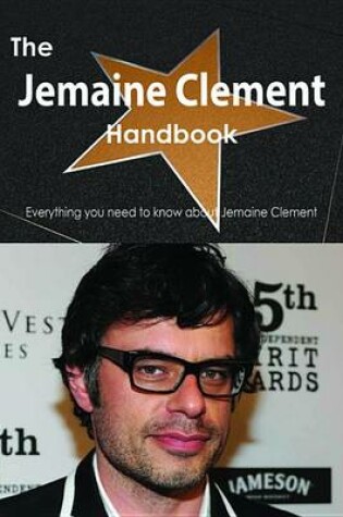 Cover of The Jemaine Clement Handbook - Everything You Need to Know about Jemaine Clement