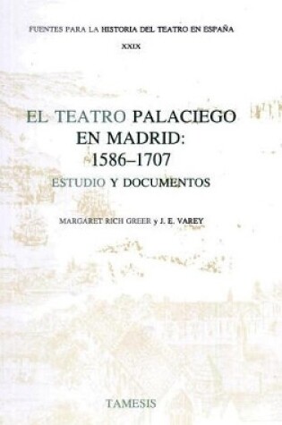 Cover of El Teatro Palaciego en Madrid: 1586-1707