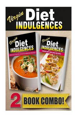 Book cover for Virgin Diet Recipes for Auto-Immune Diseases and Virgin Diet Grilling Recipes