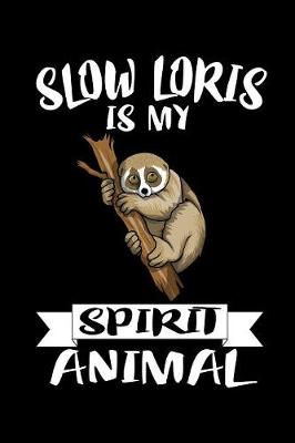 Book cover for Slow Loris Is My Spirit Animal